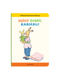 Dzień Dobry, Karolku! Wydawnictwo Dwie Siostry BEBE Concept 