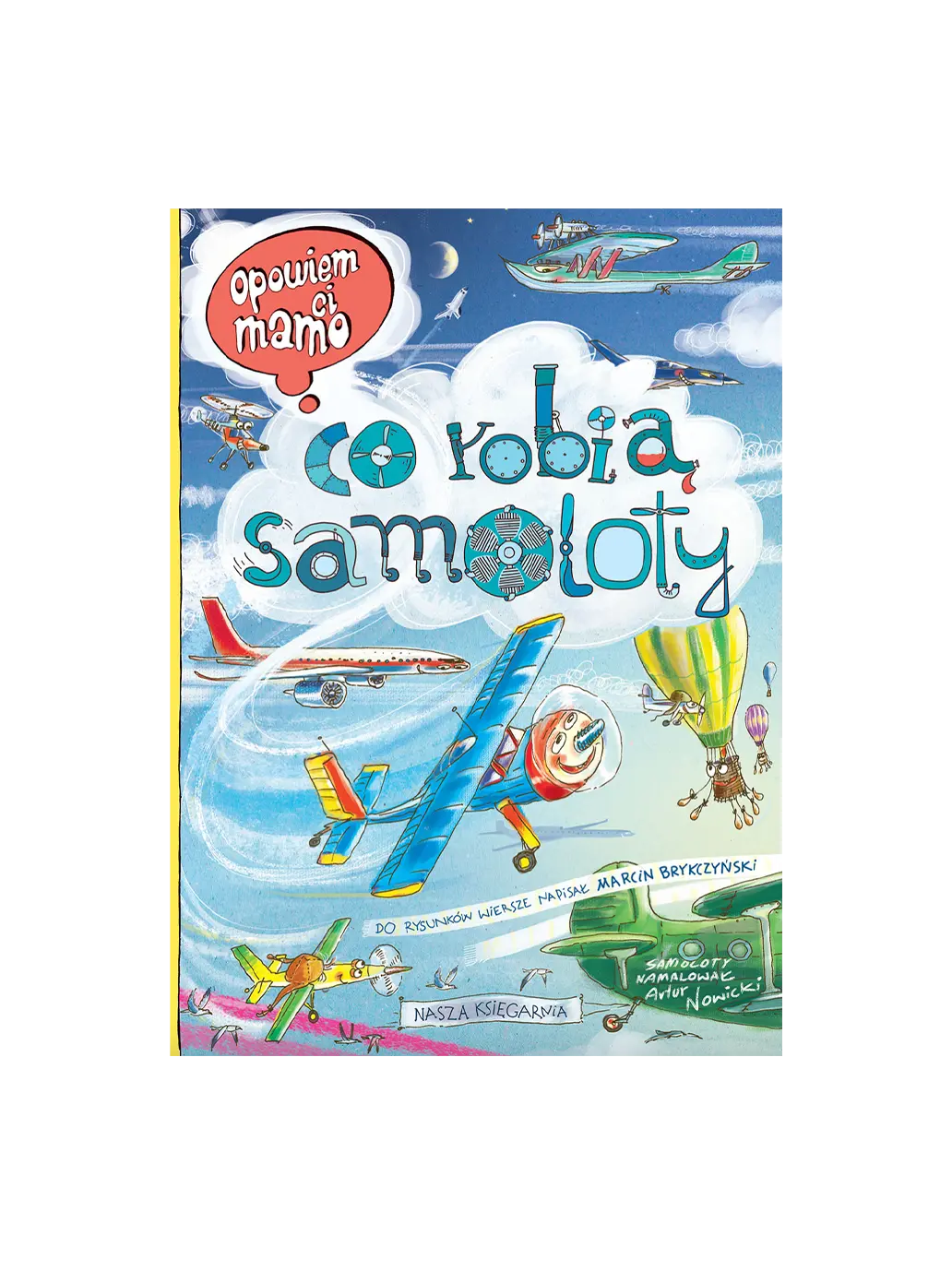 Opowiem ci, mamo, co robią samoloty Wydawnictwo Nasza Ksiegarnia BEBE Concept 