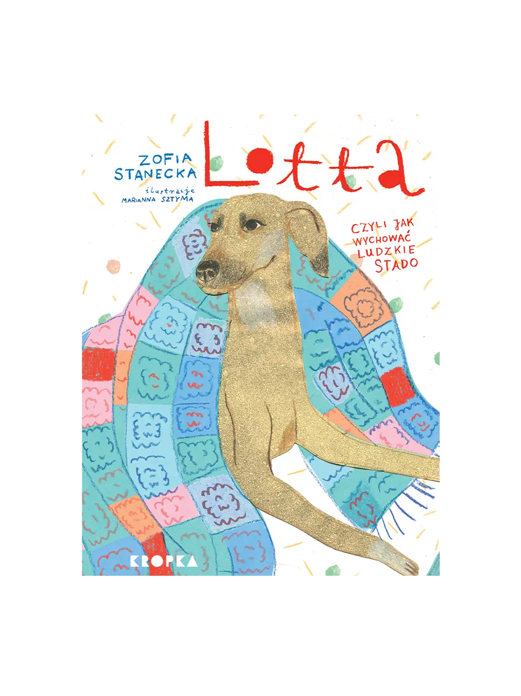 Lotta, czyli jak wychować ludzkie stado Wydawnictwo Kropka BEBE Concept 