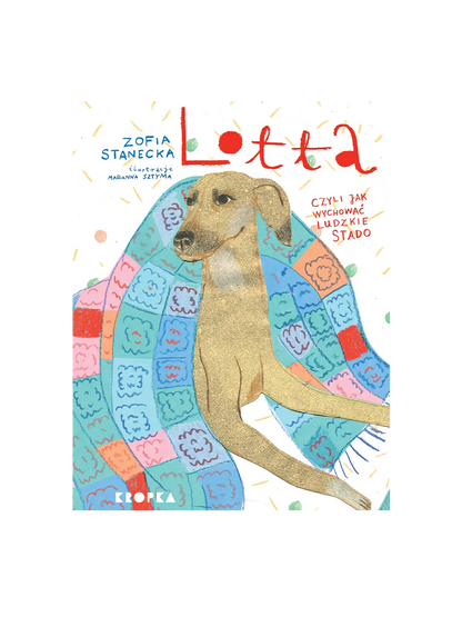 Lotta, czyli jak wychować ludzkie stado Wydawnictwo Kropka BEBE Concept 