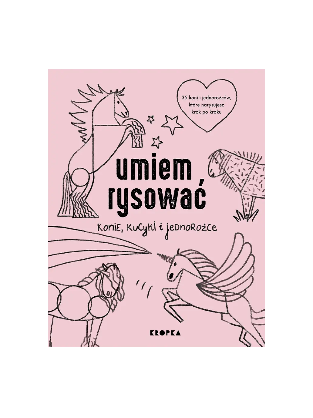 Umiem rysować Konie, Kucyki i Jednorożce Wydawnictwo Kropka BEBE Concept 
