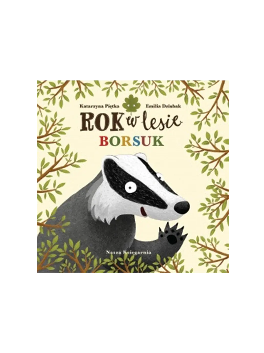 Rok w lesie. Borsuk Wydawnictwo Nasza Ksiegarnia BEBE Concept 