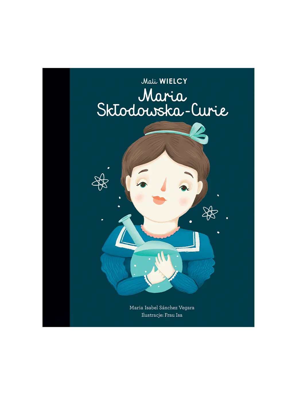 Mali Wielcy, Maria Skłodowska-Curie Wydawnictwo Smart Books BEBE Concept 